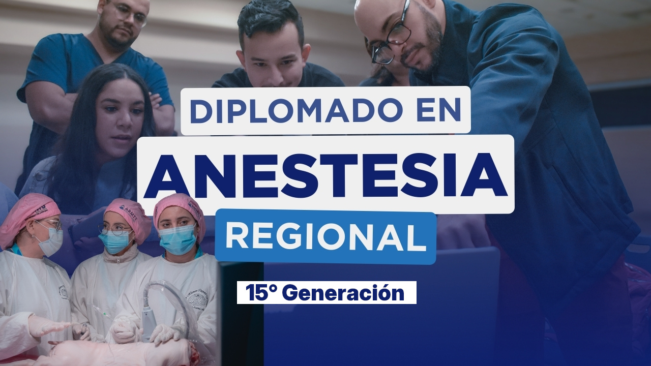 Diplomado en Anestesia Regional (Febrero 2026 - 15° Generación)