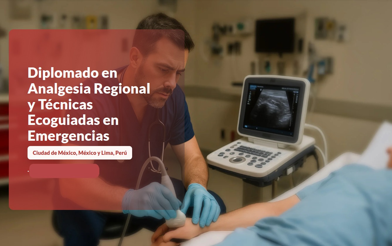 4° Diplomado en Analgesia Regional y Técnicas Ecoguiadas en Emergencias (Octubre-2026)
